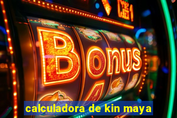 calculadora de kin maya